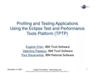 Profiling and Testing Applications Using the Eclipse Test and Performance Tools Platform (TPTP)