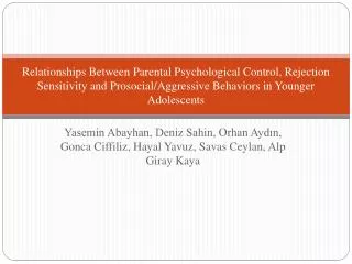 Relationships Between Parental Psychological Control, Rejection Sensitivity and Prosocial/Aggressive Behaviors in Younge