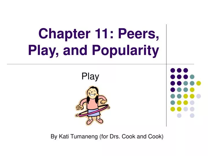 chapter 11 peers play and popularity