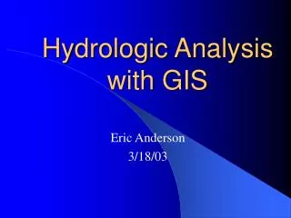 Hydrologic Analysis with GIS