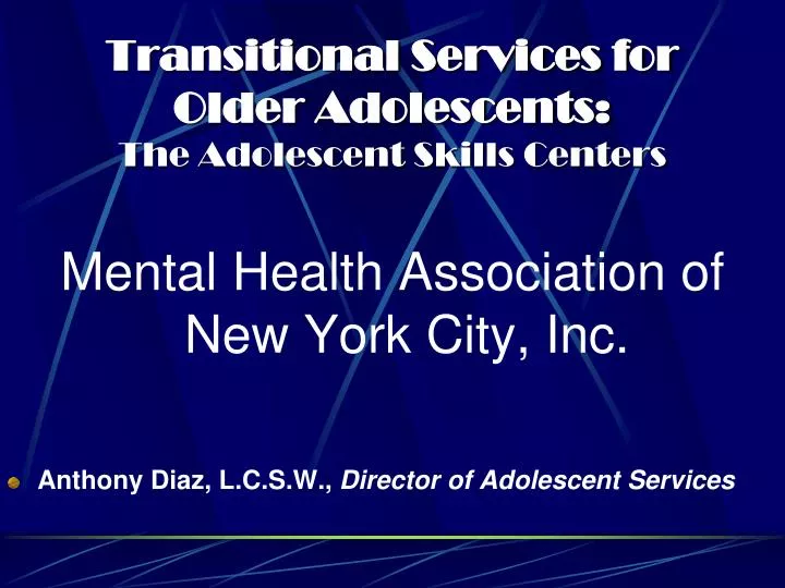 transitional services for older adolescents the adolescent skills centers
