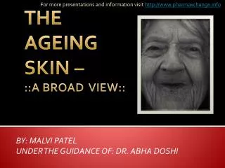 THE AGEING SKIN – ::A BROAD VIEW::
