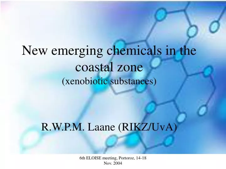 new emerging chemicals in the coastal zone xenobiotic substances r w p m laane rikz uva
