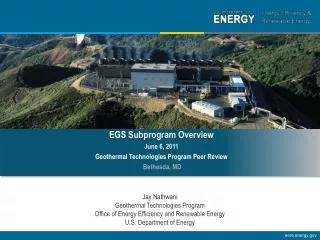 Jay Nathwani Geothermal Technologies Program Office of Energy Efficiency and Renewable Energy U.S. Department of Energy