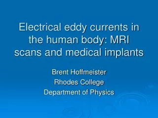 Electrical eddy currents in the human body: MRI scans and medical implants