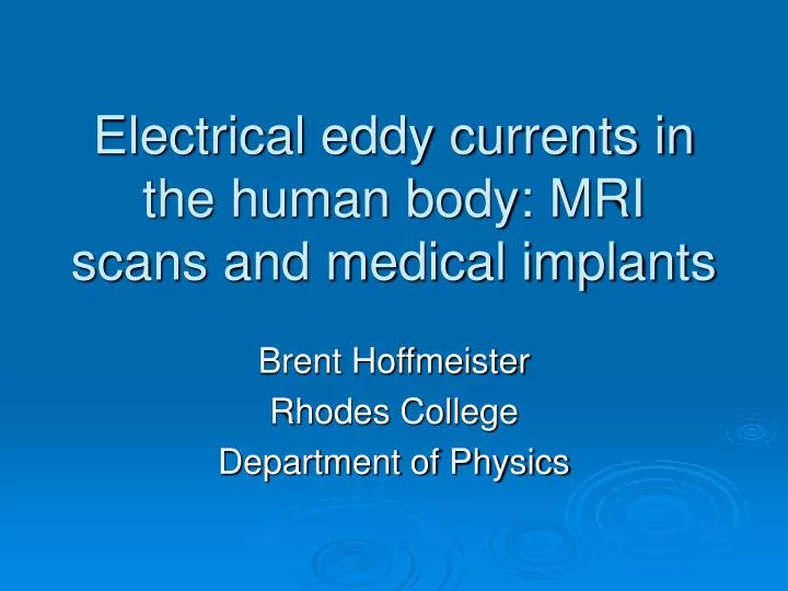 electrical eddy currents in the human body mri scans and medical implants