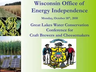 Wisconsin Office of Energy Independence Monday, October 18 th , 2010 Great Lakes Water Conservation Conference for Cra