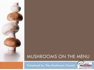 Mushrooms on the menu