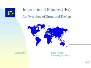 International Futures (IFs) An Overview of Structural Design