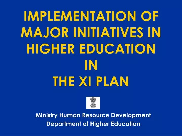 implementation of major initiatives in higher education in the xi plan