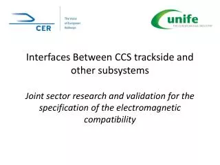Interfaces Between CCS trackside and other subsystems Joint sector research and validation for the specification of the