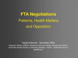 FTA Negotiations Patterns, Health Matters, and Opposition Gaelle Krikorian - November 2006