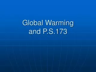 Global Warming and P.S.173