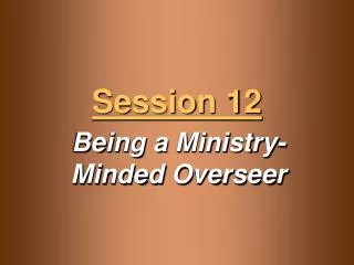 Being a Ministry-Minded Overseer