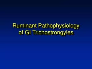 Ruminant Pathophysiology of GI Trichostrongyles