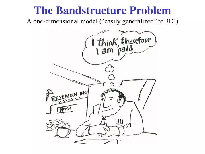 the bandstructure problem a one dimensional model easily generalized to 3d