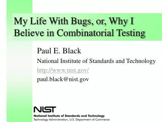 My Life With Bugs, or, Why I Believe in Combinatorial Testing