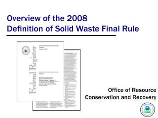 Overview of the 2008 Definition of Solid Waste Final Rule