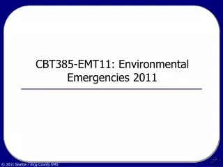 CBT385-EMT11: Environmental Emergencies 2011