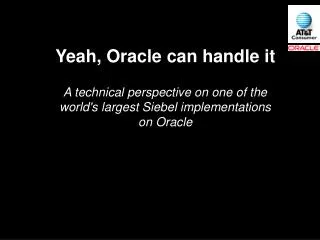 Yeah, Oracle can handle it