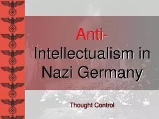 Anti- Intellectualism in Nazi Germany