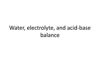 Water, electrolyte, and acid-base balance