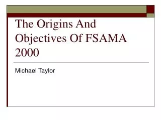 The Origins And Objectives Of FSAMA 2000