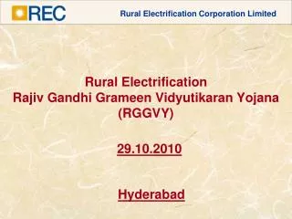 Rural Electrification Rajiv Gandhi Grameen Vidyutikaran Yojana (RGGVY)