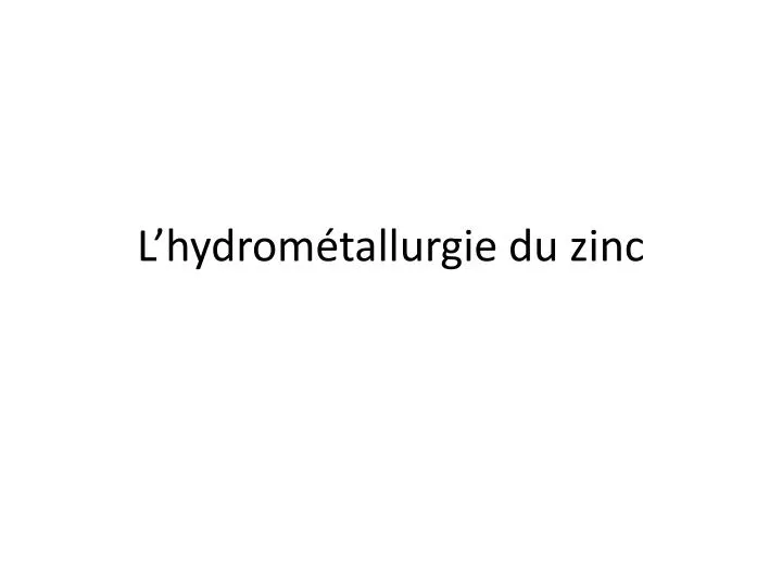 l hydrom tallurgie du zinc