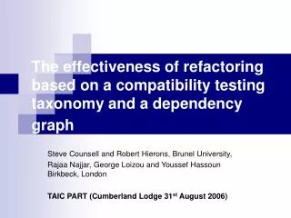 The effectiveness of refactoring based on a compatibility testing taxonomy and a dependency graph