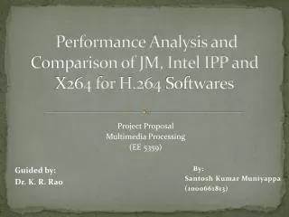 Performance Analysis and Comparison of JM, Intel IPP and X264 for H.264 Softwares