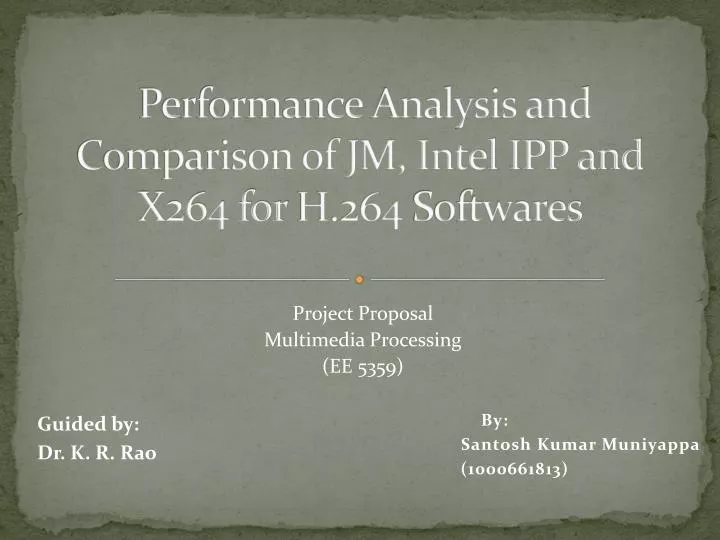 performance analysis and comparison of jm intel ipp and x264 for h 264 softwares