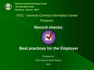 VCIC - Vermont Criminal Information Center Presents: