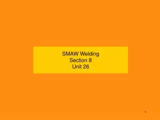 SMAW Welding Section 8 Unit 26
