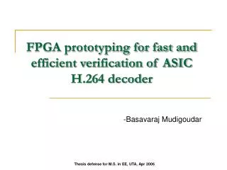 FPGA prototyping for fast and efficient verification of ASIC H.264 decoder
