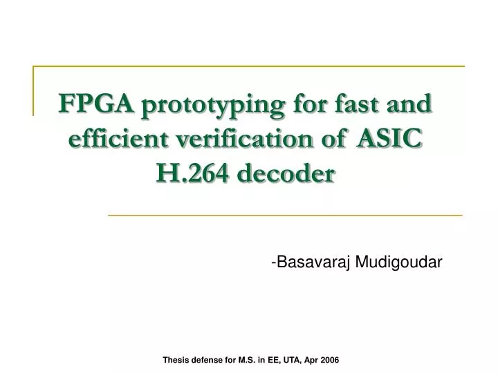fpga prototyping for fast and efficient verification of asic h 264 decoder