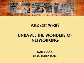 An g ; k or; W h at? UNRAVEL THE WONDERS OF NETWORKING