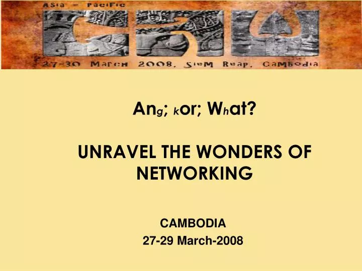 an g k or w h at unravel the wonders of networking