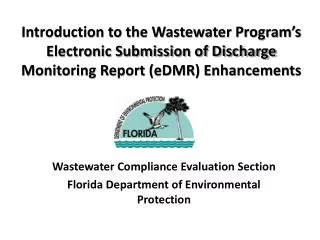 Introduction to the Wastewater Program’s Electronic Submission of Discharge Monitoring Report (eDMR) Enhancements