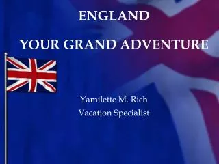 ENGLAND YOUR GRAND ADVENTURE