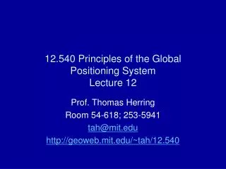 12.540 Principles of the Global Positioning System Lecture 12
