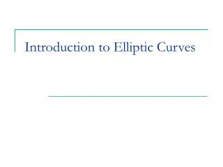 Introduction to Elliptic Curves