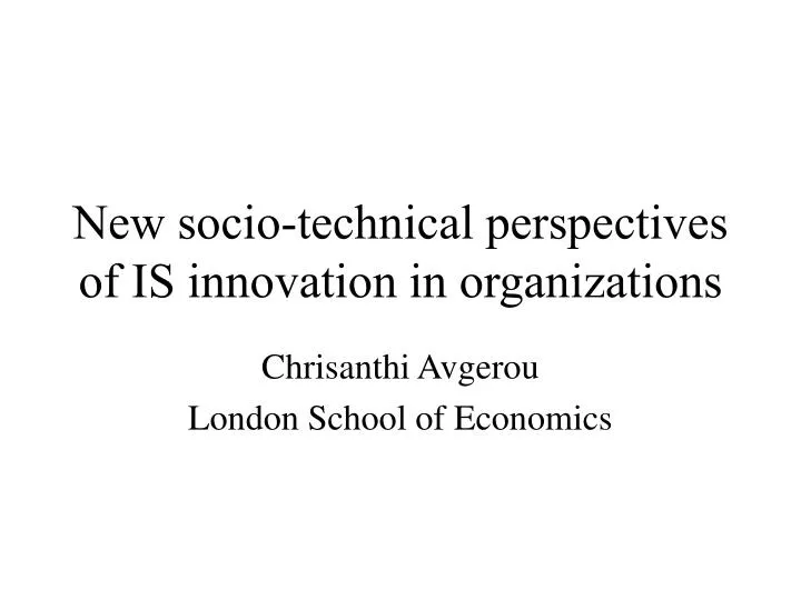 new socio technical perspectives of is innovation in organizations