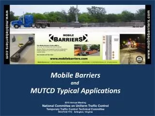 Mobile Barriers and MUTCD Typical Applications 2010 Annual Meeting National Committee on Uniform Traffic Control