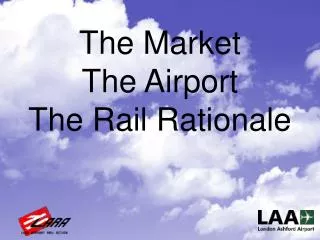 The Market The Airport The Rail Rationale