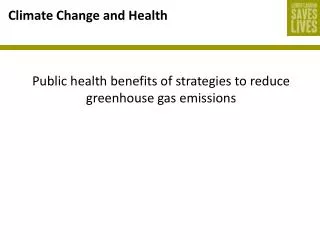 Public health benefits of strategies to reduce greenhouse gas emissions