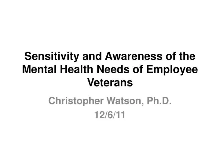 sensitivity and awareness of the mental health needs of employee veterans