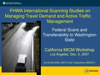 Federal Scans and Transferability to Washington State California MICM Workshop Los Angeles, Dec. 5, 2007 Eric N.Schreffl