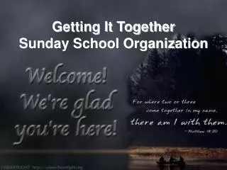 Getting It Together Sunday School Organization