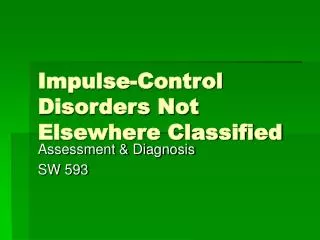 Impulse-Control Disorders Not Elsewhere Classified